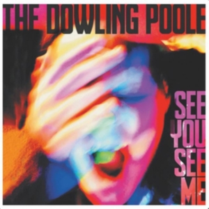 Dowling Poole - See You See Me in the group CD / Pop-Rock at Bengans Skivbutik AB (3766552)