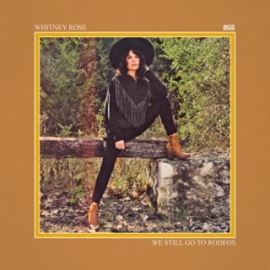 Rose Whitney - We Still Go To Rodeos in the group VINYL / Vinyl Country at Bengans Skivbutik AB (3768109)