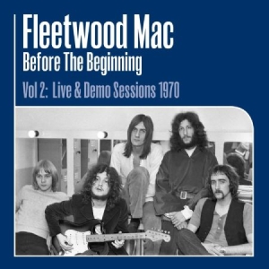 Fleetwood Mac - Before The Beginning Vol 2: Live & Demo Sessions 1970 in the group VINYL / Pop-Rock at Bengans Skivbutik AB (3768246)