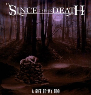 Since The death - A Gift To My God in the group CD / Rock at Bengans Skivbutik AB (3769236)