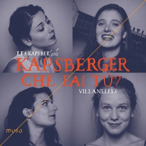 Kapsberger Giovanni Girolamo - Che Fai Tu? - Villanelles in the group CD / New releases / Classical at Bengans Skivbutik AB (3769961)