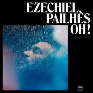 Pailhes Ezechiel - Oh! in the group VINYL / Vinyl Electronica at Bengans Skivbutik AB (3772574)