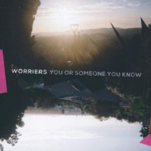Worriers - You Or Someone You Know in the group CD / Pop-Rock at Bengans Skivbutik AB (3772896)