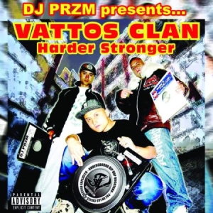 Dj Przm Presents...Vattos Clan - Harder Stronger in the group CD / New releases / Hip Hop at Bengans Skivbutik AB (3772897)