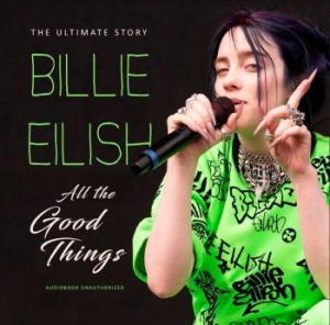 Billie Eilish - All The Good Things in the group CD / Pop at Bengans Skivbutik AB (3772926)