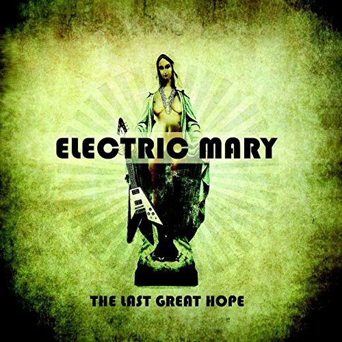 Electric Mary - Last Great Hope in the group CD / Hårdrock/ Heavy metal at Bengans Skivbutik AB (3774443)
