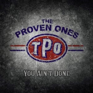 Proven Ones - You Ain't Done in the group OTHER / Övrigt / at Bengans Skivbutik AB (3774572)