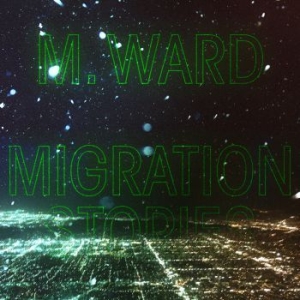 M Ward - Migration Stories in the group VINYL / Pop at Bengans Skivbutik AB (3775506)