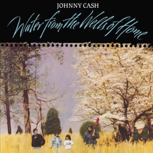 Johnny Cash - Water From The Wells Of Home in the group Labels /  at Bengans Skivbutik AB (3775577)