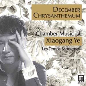 Ye Xiaogang - December Chrysanthemum - Chamber Mu in the group Externt_Lager /  at Bengans Skivbutik AB (3779606)