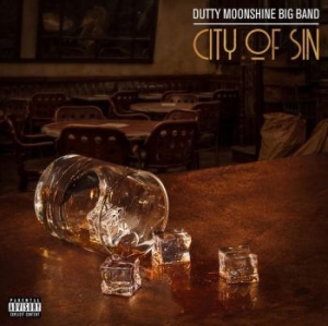 Dutty Moonshine Big Band - City Of Sin in the group CD / Jazz/Blues at Bengans Skivbutik AB (3780730)