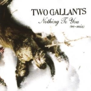 Two Gallants - Nothing To You Remix in the group OTHER / Övrigt /  at Bengans Skivbutik AB (3782541)