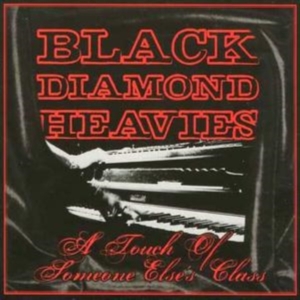 Black Diamond Heavies - A Touch Of Some One Else's Class in the group OTHER / Övrigt /  at Bengans Skivbutik AB (3782549)