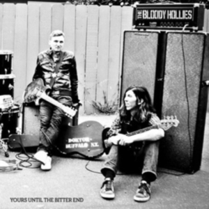 Bloody Hollies The - Yours Until The Bitter End in the group CD / Rock at Bengans Skivbutik AB (3782580)