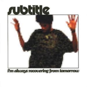Subtitle - I'm Always Recovering From Tomorrow in the group CD / Pop-Rock at Bengans Skivbutik AB (3782734)