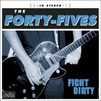 Forty-Fives The - Fight Dirty in the group CD / Rock at Bengans Skivbutik AB (3782770)
