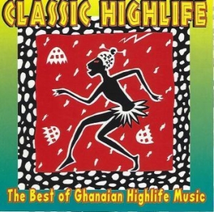 Classic High Life - Best Of Ghanaian Highlife Music in the group CD / Elektroniskt at Bengans Skivbutik AB (3783168)