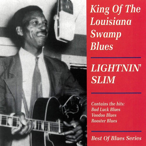 Lightin' Slim - King Of The Louisiana Swamp Blues in the group CD / Jazz/Blues at Bengans Skivbutik AB (3783216)