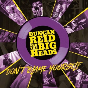 Reid Duncan And The Big Heads - Don't Blame Yourself in the group CD / Pop-Rock at Bengans Skivbutik AB (3783731)