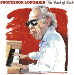 Professor Longhair - The Bach Of Rock in the group CD / Pop-Rock,RnB-Soul at Bengans Skivbutik AB (3788079)