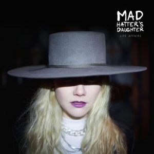 Mad Hatter's Daughter - Life Affairs in the group CD / Pop at Bengans Skivbutik AB (3788407)