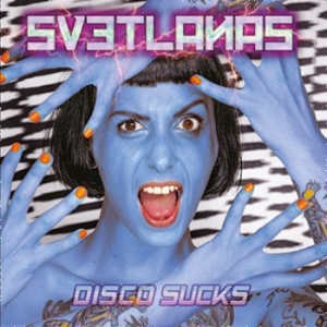 Svetlanas - Disco Sucks (Blue) in the group VINYL / Pop-Rock at Bengans Skivbutik AB (3789114)