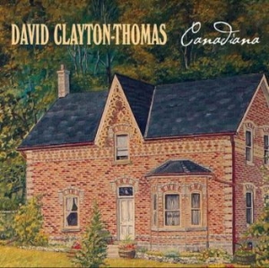 Clayton Thomas David - Canadiana in the group CD / Upcoming releases / Jazz/Blues at Bengans Skivbutik AB (3790102)