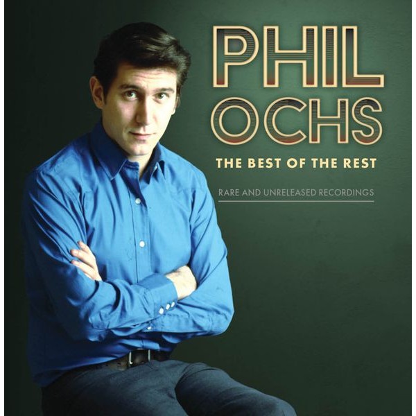 Phil Ochs - Best Of The Rest: Rare And Unreleas in the group CD / Pop at Bengans Skivbutik AB (3790106)