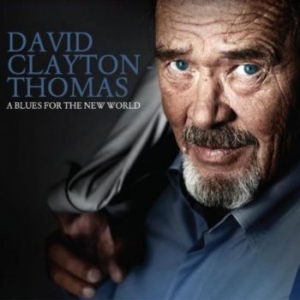 Clayton Thomas David - Blues For The New World in the group CD / Upcoming releases / Jazz/Blues at Bengans Skivbutik AB (3790117)
