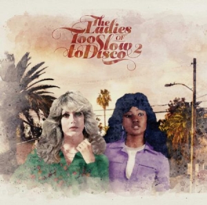 Ladies Of Too Slow To Disco 2 - V/A Vol.2 in the group CD / Pop at Bengans Skivbutik AB (3790157)