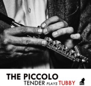 Tenderlonious - Piccolo - Tender Plays Tubby in the group OTHER / Övrigt /  at Bengans Skivbutik AB (3790160)