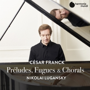 Nikolai Lugansky - Franck: Preludes, Fugues & Chorals in the group CD / Klassiskt,Övrigt at Bengans Skivbutik AB (3793786)
