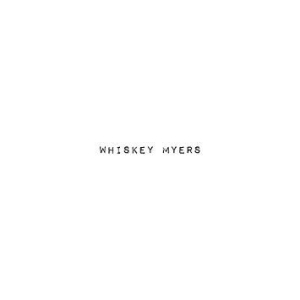 Whiskey Myers - Whiskey Myers in the group Minishops / Whiskey Myers at Bengans Skivbutik AB (3796129)