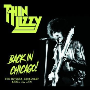Thin Lizzy - Back In Chicago: Riviera Broadcast in the group OTHER / MK Test 4 at Bengans Skivbutik AB (3805184)
