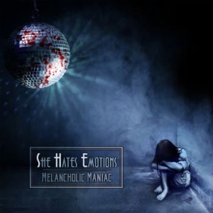 She Hates Emotions - Melancholic Maniac in the group CD / New releases / Hårdrock,Pop-Rock at Bengans Skivbutik AB (3806463)