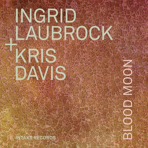 Davis Kris Laubrock Ingrid - Blood Moon in the group CD / Jazz/Blues at Bengans Skivbutik AB (3807263)