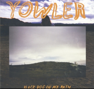 Yowler - Black Dog In My Path in the group VINYL / Pop-Rock at Bengans Skivbutik AB (3807875)