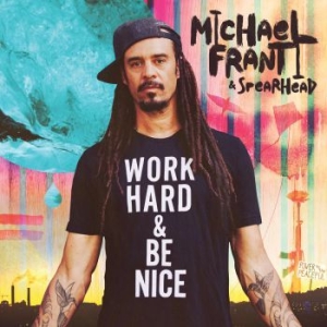 Franti Michael & Spearhead - Work Hard And Be Nice in the group VINYL / Pop at Bengans Skivbutik AB (3807882)