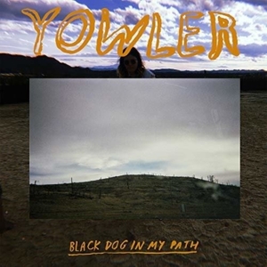 Yowler - Black Dog In My Path in the group CD / Pop-Rock at Bengans Skivbutik AB (3807908)