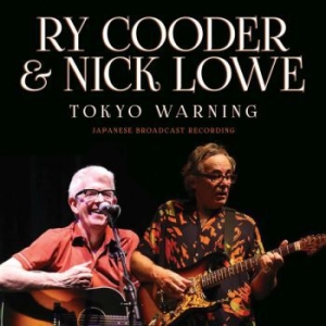 Cooder Ry & Lowe Nick - Tokyo Warning (Live Broadcast 2009) in the group Minishops / Nick Lowe at Bengans Skivbutik AB (3807971)