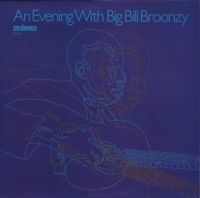 Broonzy Big Bill - An Evening With Big Bill Broonzy in the group VINYL / Blues,Jazz at Bengans Skivbutik AB (3808130)