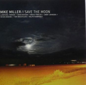 Mike Miller - Save The Moon in the group CD / New releases / Jazz/Blues at Bengans Skivbutik AB (3814328)