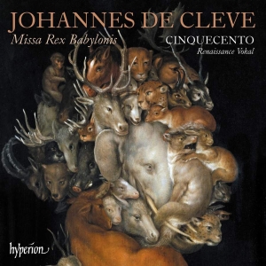 Cleve Johannes De - Missa Rex Babylonis & Other Works in the group CD / New releases / Classical at Bengans Skivbutik AB (3814386)