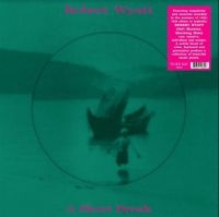 Wyatt Robert - A Short Break (Picture Disc) in the group VINYL / Rock at Bengans Skivbutik AB (3815958)