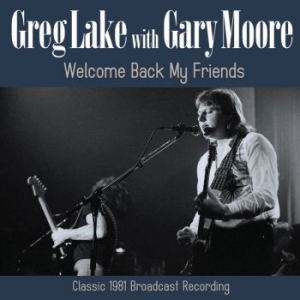 Lake Greg With Gary Moore - Welcome Back My Friends in the group CD / Pop at Bengans Skivbutik AB (3821979)