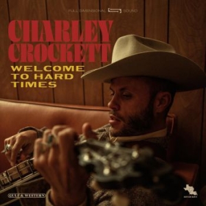 Crockett Charley - Welcome To Hard Times in the group VINYL / Upcoming releases / Country at Bengans Skivbutik AB (3822579)