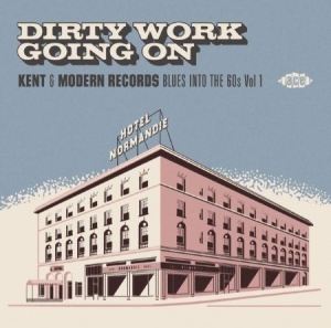 Various Artists - Dirty Work Going On - Kent & Modern in the group CD / Upcoming releases / Jazz/Blues at Bengans Skivbutik AB (3824041)