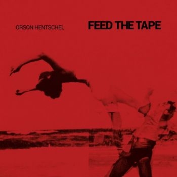 Hentschel Orson - Feed The Tape in the group VINYL / Rock at Bengans Skivbutik AB (3829699)