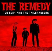 Too Slim And The Taildraggers - The Remedy in the group CD / Blues,Jazz at Bengans Skivbutik AB (3830359)