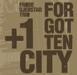 Gjerstad Frode (Trio) - Forgotten City in the group CD / Jazz/Blues at Bengans Skivbutik AB (3830393)